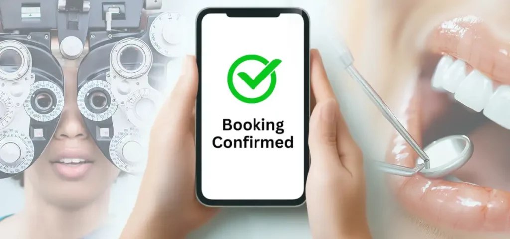 image of hands holding a phone with booking confirmed text on it with an image of an eye exam and a dental exam in the background