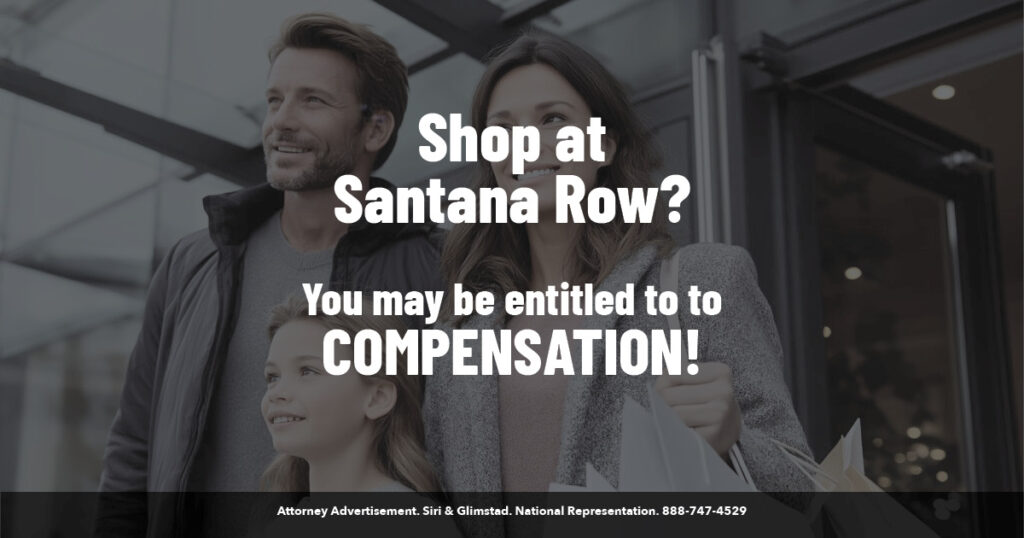 shop at santana row? you may be entitled to compensation
