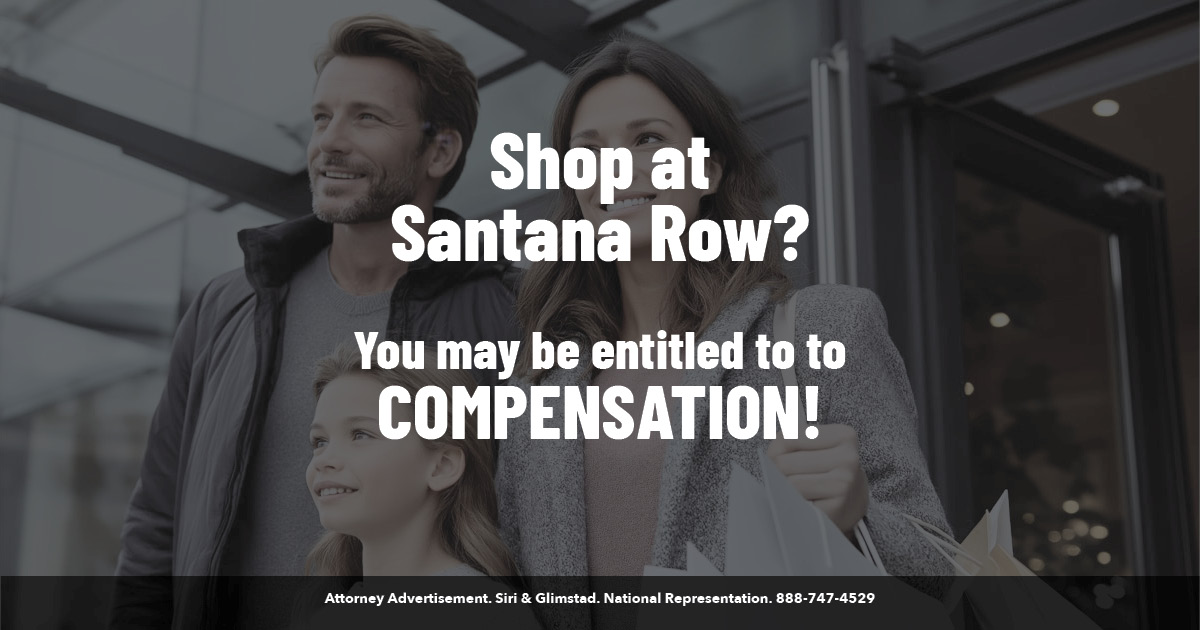 shop at santana row? you may be entitled to compensation