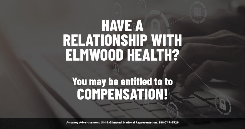 have a relationship with elmwood health? you may be entitled to compensation